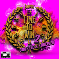 Sunny Day - Time to Win 2 Chopped & Screwed by 12 G's (Explicit)