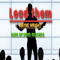 Wayne Wright - Lead Them By Far