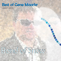 Gene Maarkr - Band of Snow (Best of Gene Maarkr)