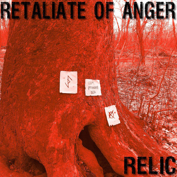 Retaliate Of Anger - Relic (Explicit)