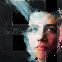 Eli - Dark Matter
