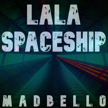 Madbello - La La Spaceship