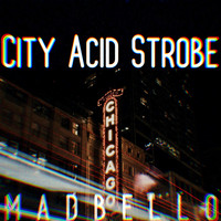 Madbello - City Acid Strobe