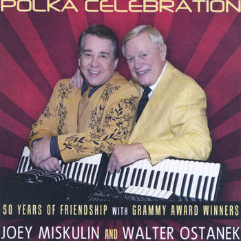 Walter Ostanek & Joey Miskulin - Polka Celebration