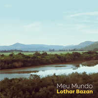 Lothar Bazan - Meu Mundo