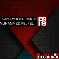 Muhammed Felfel - Rainbow in the dark EP