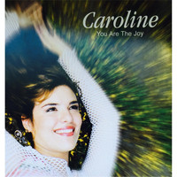 Caroline - You Are the Joy