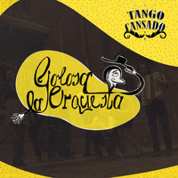 Golosa La Orquesta - Tango Cansado
