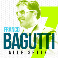 Franco Bagutti - Alle sette