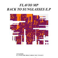 Flavio MP - Back To Sunglasses E.P
