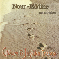 Nour Eddine - Gnawa & Jahjuka Trance