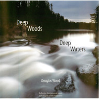 Douglas Wood - Deep Woods Deep Waters