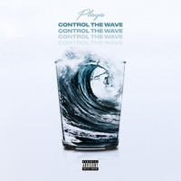 Playa - Control the Wave (Explicit)
