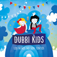 Dubbi Kids - Los Niños No Son Tontos