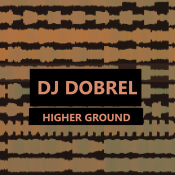 DJ DobreL - Higher Ground