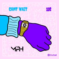 MPH - 116 / Can't Wait