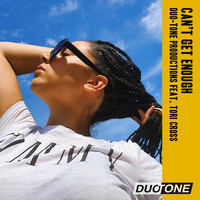 Duo-Tone Productions featuring Tori Cross - Can't Get Enough