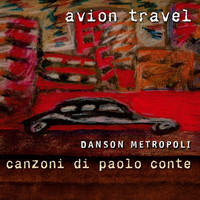 Avion Travel - Danson metropoli - Canzoni di Paolo Conte (Deluxe)