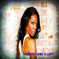 K Jazz - More Than a Lady