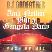 DJ Godfather - Ain't Nothin' But a Gangsta Party (Explicit)
