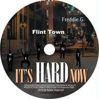Freddie G - Flint Town It's Hard Now