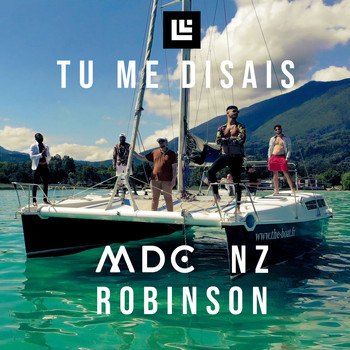 MDC, NZ, and Robinson - Tu me disais (Explicit)