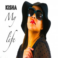 Kisha - My Life (Explicit)