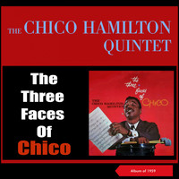 The Chico Hamilton Quintet - The Three Faces of Chico (Album of 1959)