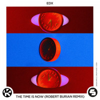 EDX - The Time Is Now (Robert Burian Remix)