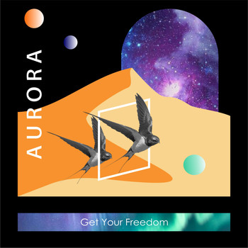 Aurora - Get Your Freedom