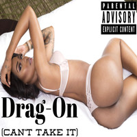 Drag-On - Can't Take It (Explicit)