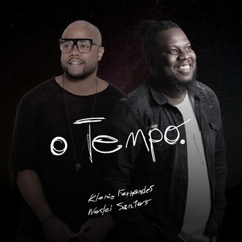 Klenio Fernandes and Weslei Santos - O Tempo