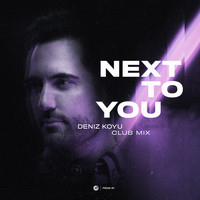 Deniz Koyu - Next To You (Club Mix)