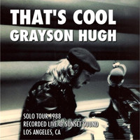 Grayson Hugh - That's Cool (Solo Tour 1988) [Live]