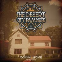 The Desert City Ramblers - Comin' Home (Acoustic)