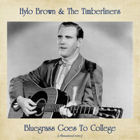 Hylo Brown & The Timberliners - Bluegrass Goes To College (Remastered 2020)