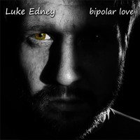 Luke Edney - Bipolar Love - EP