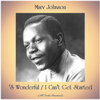 Marv Johnson - 'S Wonderful / I Can't Get Started (All Tracks Remastered)