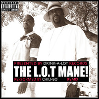Chili-Bo - The L.O.T Mane! (Remix) (Explicit)