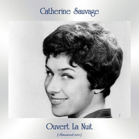 Catherine Sauvage - Ouvert La Nuit (Remastered 2020)
