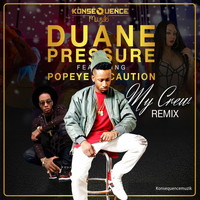 Duane Pressure - My Crew (Remix) [feat. Popeye Caution]