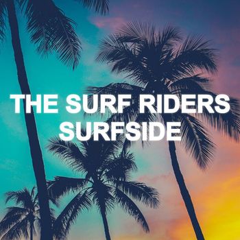 The Surf Riders - Surfside (Endless Summer Mix)