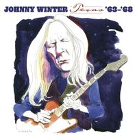 Johnny Winter - Texas: '63-'68