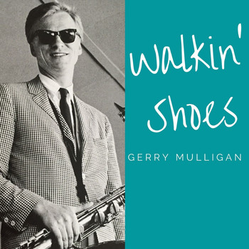 Gerry Mulligan - Walkin' Shoes