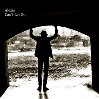 Alexis - Can't Let Go
