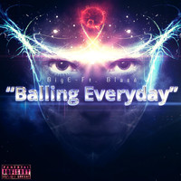 Big E - Balling Everyday (feat. Blasé) (Explicit)