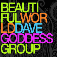 Dave Goddess Group - Beautiful World