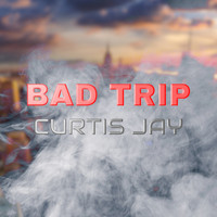 Curtis Jay - Bad Trip (Explicit)