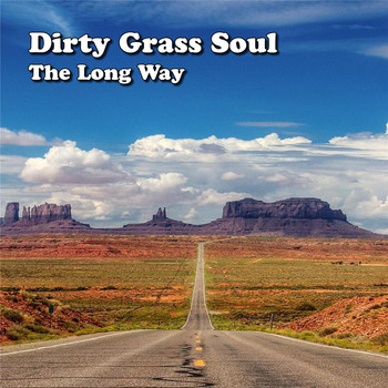 Dirty Grass Soul - The Long Way