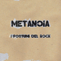 Metanoia - I postumi del rock